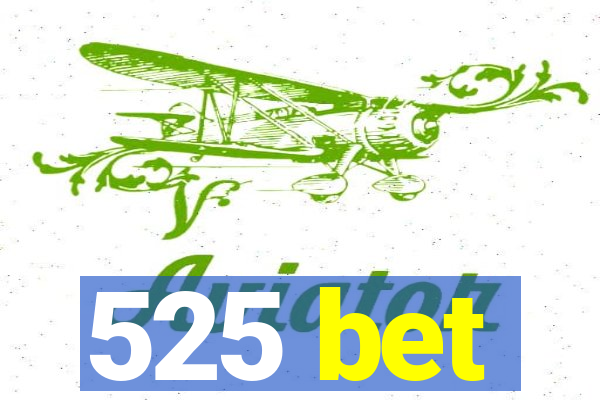 525 bet